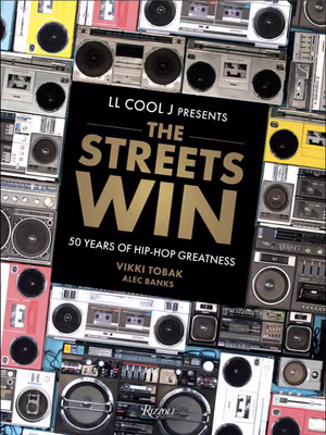 Cover: LL Cool J Presents the Streets Win: 50 Years of Hip-Hop Greatness