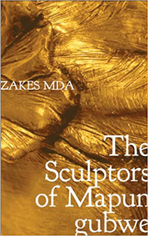 The Sculptors of Mapungubwe (The Africa List)