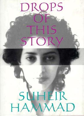 Book Cover Drops of This Story by Suheir Hammad