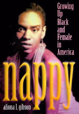 Nappy: Growing Up Black and Female in America