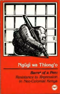 Cover: Barrel of a Pen: Resistance to Repression in Neo-Colonial Kenya