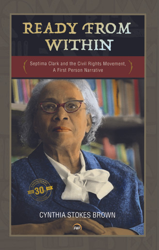 Book Cover Ready from Within: Septima Clark and the Civil Rights Movement by Septima Clark and Cynthia Stokes Brown (Editor)