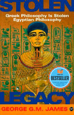 Cover: Stolen Legacy: Greek Philosophy Is Stolen Egyptian Philosophy