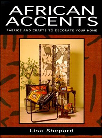 Book Cover Image of African Accents: Fabrics and Crafts to Decorate Your Home by Lisa Sheppard Stewart