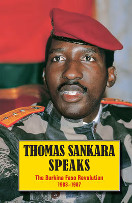 Thomas Sankara Speaks: The Burkina Faso Revolution 1983-1987 (Revised)