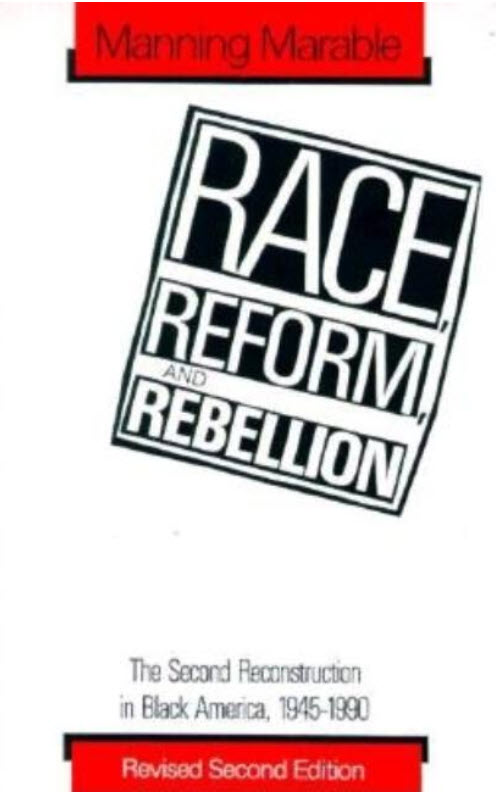 Click for more detail about Race, Reform, and Rebellion: The Second Reconstruction in Black America, 1945-1990 by Manning Marable