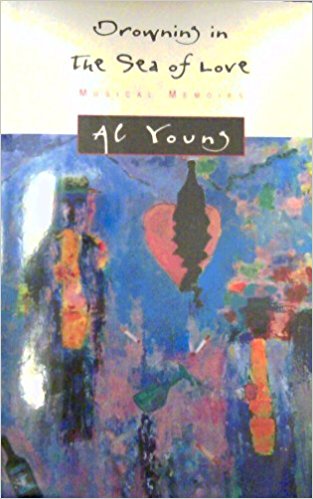 Book Cover Drowning in the Sea of Love: Musical Memoirs by Al Young