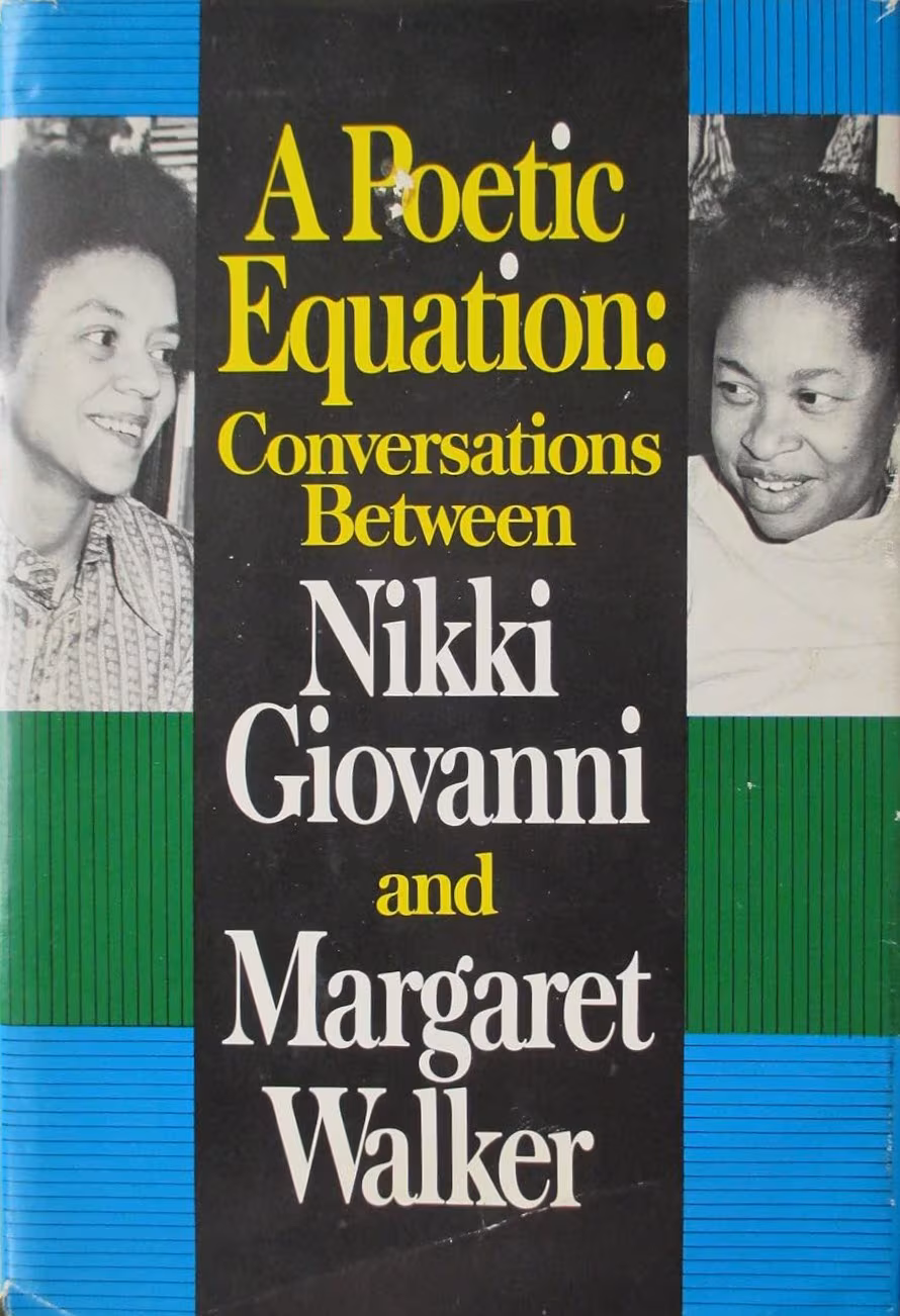 A Poetic Equation: Conversations Between Nikki Giovanni and Margaret Walker (Revised)