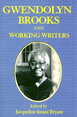 Book Cover Gwendolyn Brooks and Working Writers by Jacqueline Bryant