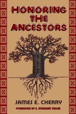 book cover Honoring the Ancestors by James E. Cherry