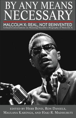 Book Cover Image of By Any Means Necessary: Malcolm X: Real, Not Reinvented by Herb Boyd