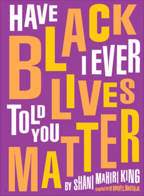 Cover: Have I Ever Told You Black Lives Matter