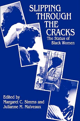 Slipping Through The Cracks: The Status Of Black Women