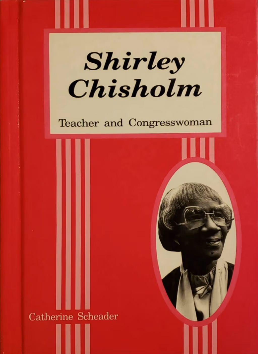 Cover: Shirley Chisholm: Teacher and Congresswoman 