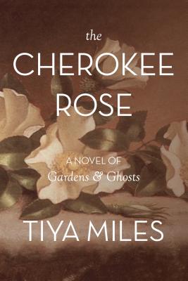 Book Cover The Cherokee Rose by Tiya Miles