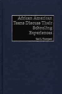 Click for more detail about African-American Teens Discuss Their Schooling Experiences by Gail L. Thompson