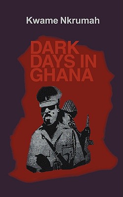 Book Cover Dark Days in Ghana. by Kwame Nkrumah