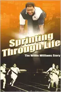 Sprinting Through Life: The Willie Williams Story