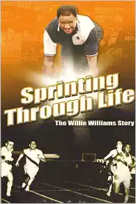 book cover Sprinting Through Life: The Willie Williams Story by Willie J. Williams