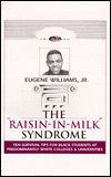 Book Cover Raisin in Milk Syndrome: Ten Survival Tips for Black Students at Predominantly White Colleges & Universities by Eugene Williams, Jr.