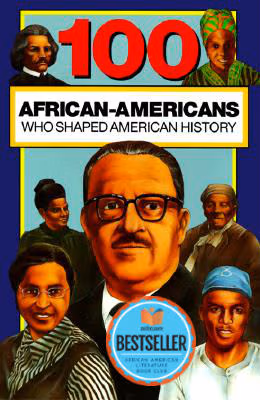 Cover: 100 African-Americans Who Shaped American History (100 Series)