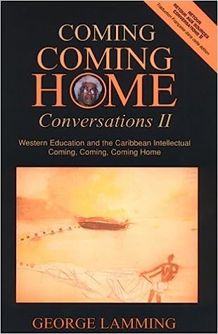 Book Cover Coming, Coming Home: Conversations II: Western Education and the Caribbean Intellectual by George Lamming