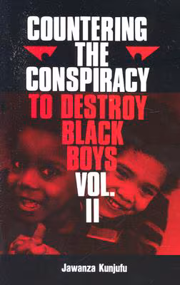 Countering the Conspiracy to Destroy Black Boys, Vol. 2