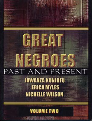 Book cover of Great Negroes: Past and Present: Volume Two by Jawanza Kunjufu, Erica Myles, and Nichelle Wilson