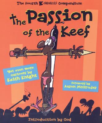 Book Cover The Passion of the Keef: The Fourth K Chronicles Compendium by Keith Knight