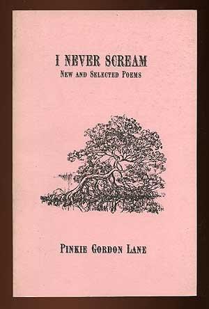 Book Cover Image of I Never Scream: New and Selected Poems by Pinkie Gordon Lane