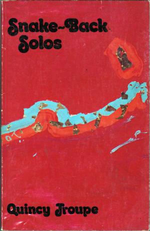 Book Cover Image of Snake Back Solos by Quincy Troupe