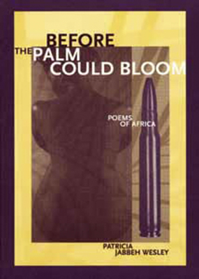 Book Cover Before the Palm Could Bloom: Poems of Africa by Patricia Jabbeh Wesley