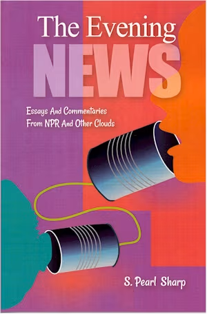 The Evening News - Essays And Commentaries From NPR And Other Clouds