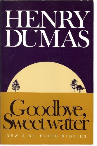 Book Cover Goodbye Sweetwater: New & Selected Stories by Henry Dumas