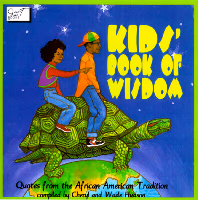 Kids Book of Wisdom: Quotes from the African American Tradition