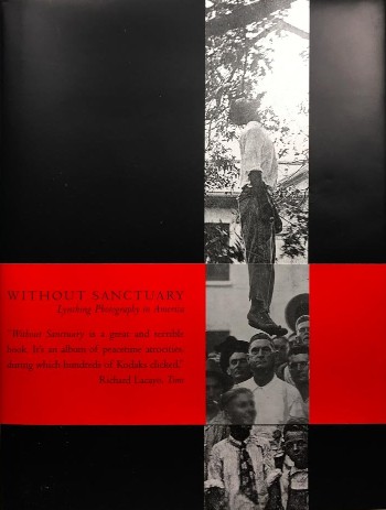 Book Cover Without Sanctuary: Lynching Photography in America by James Allen, John Lewis (Foreword), Leon F. Litwack and Hilton Als (Contributors)