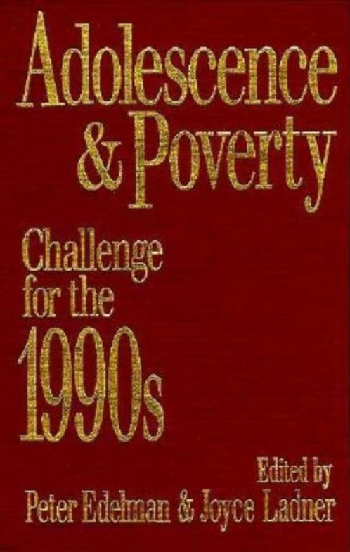 Adolescence and Poverty: Challenge for the 1990’s