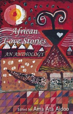 Book Cover African Love Stories: An Anthology by Ama Ata Aidoo