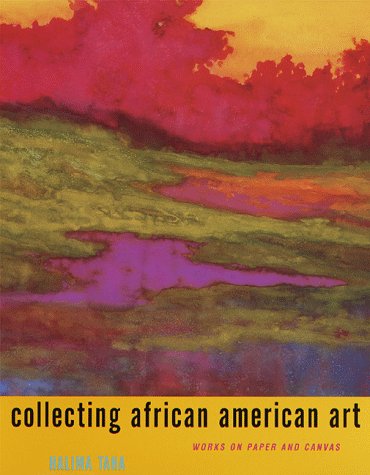 Book Cover Image of Collecting African American Art: Works on Paper and Canvas by Halima Taha