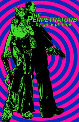 Book Cover Image of The Perpetrators by Gary Phillips