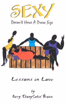 Sexy Doesn’t Have A Dress Size : Lessons In Love