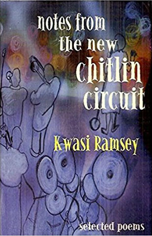 Book Cover Image of Notes From the New Chitlin Circuit by Kwasi Ramsey