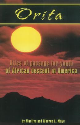 Book Cover Orita: Rites of Passage for Youth of African Descent in America by Marilyn Allman Maye and Warren L. Maye