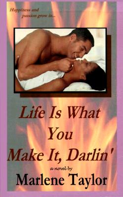Book Cover Life is what you make it, darlin’ by Marlene Taylor