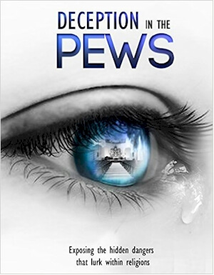 Book Cover Image of Deception in the Pews: Exposing the Hidden Dangers That Lurk Within Religions by Erik Campano, Isabel Esteviz, Sheila Taylor-Downer, and Robyn Williams