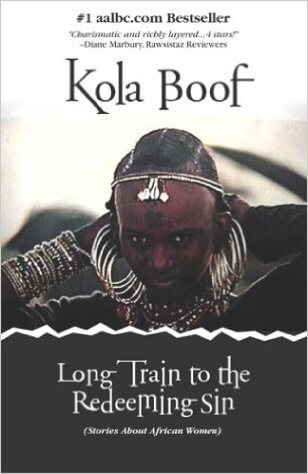 Book cover of Long Train to the Redeeming Sin: Stories about African Women by Kola Boof