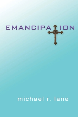 Book cover image of Emancipation by Michael R. Lane