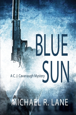 Book cover image of Blue Sun (A C. J. Cavanaugh Mystery) by Michael R. Lane
