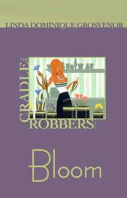 The Cradle Robbers: Bloom (Cradle Robbers Series)