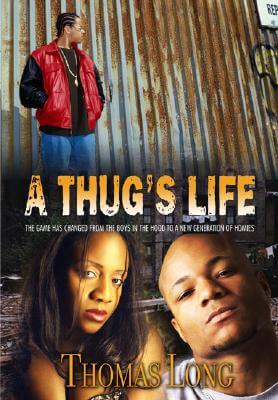 Book cover of A Thug’s Life by Thomas Long